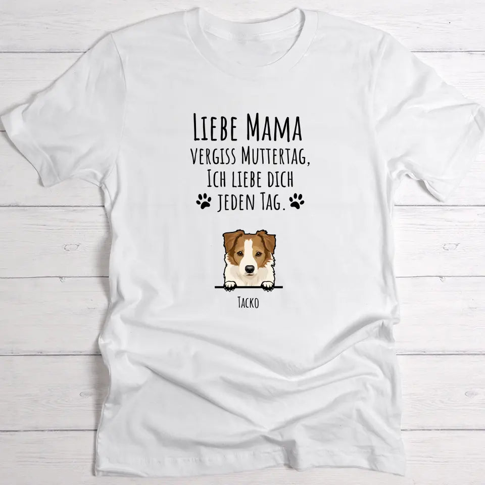 Vergiss Muttertag - Individuelles T-Shirt