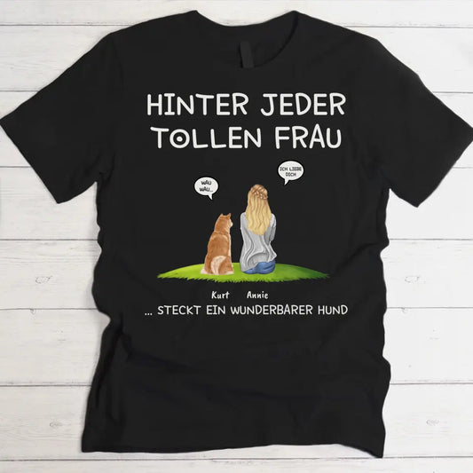 Hinter jeder Frau - Individuelles T-Shirt