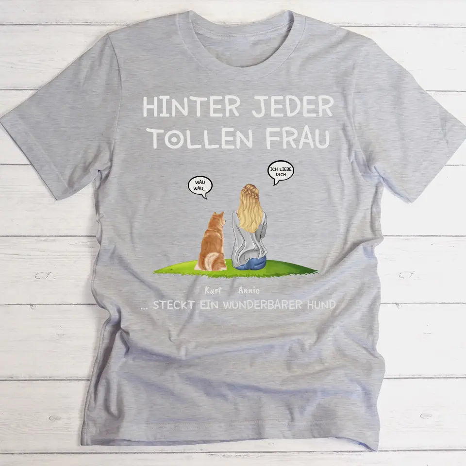 Hinter jeder Frau - Individuelles T-Shirt