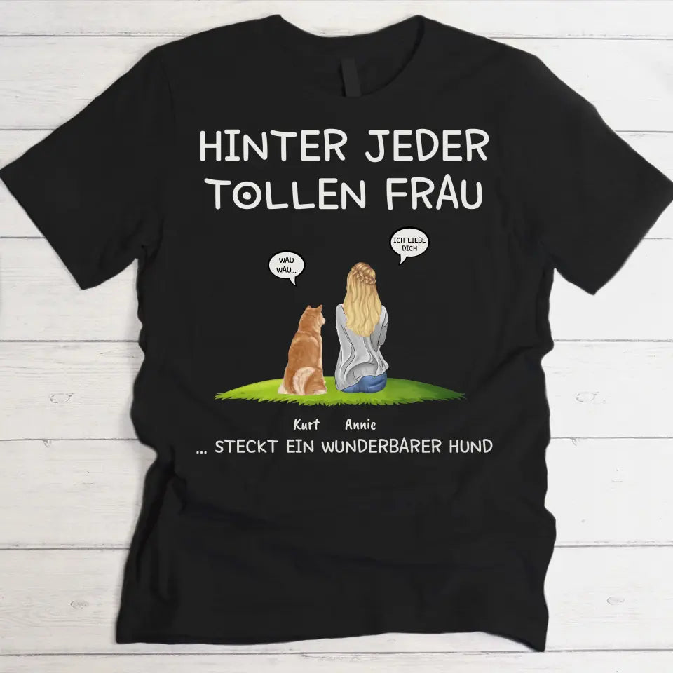 Hinter jeder Frau - Individuelles T-Shirt