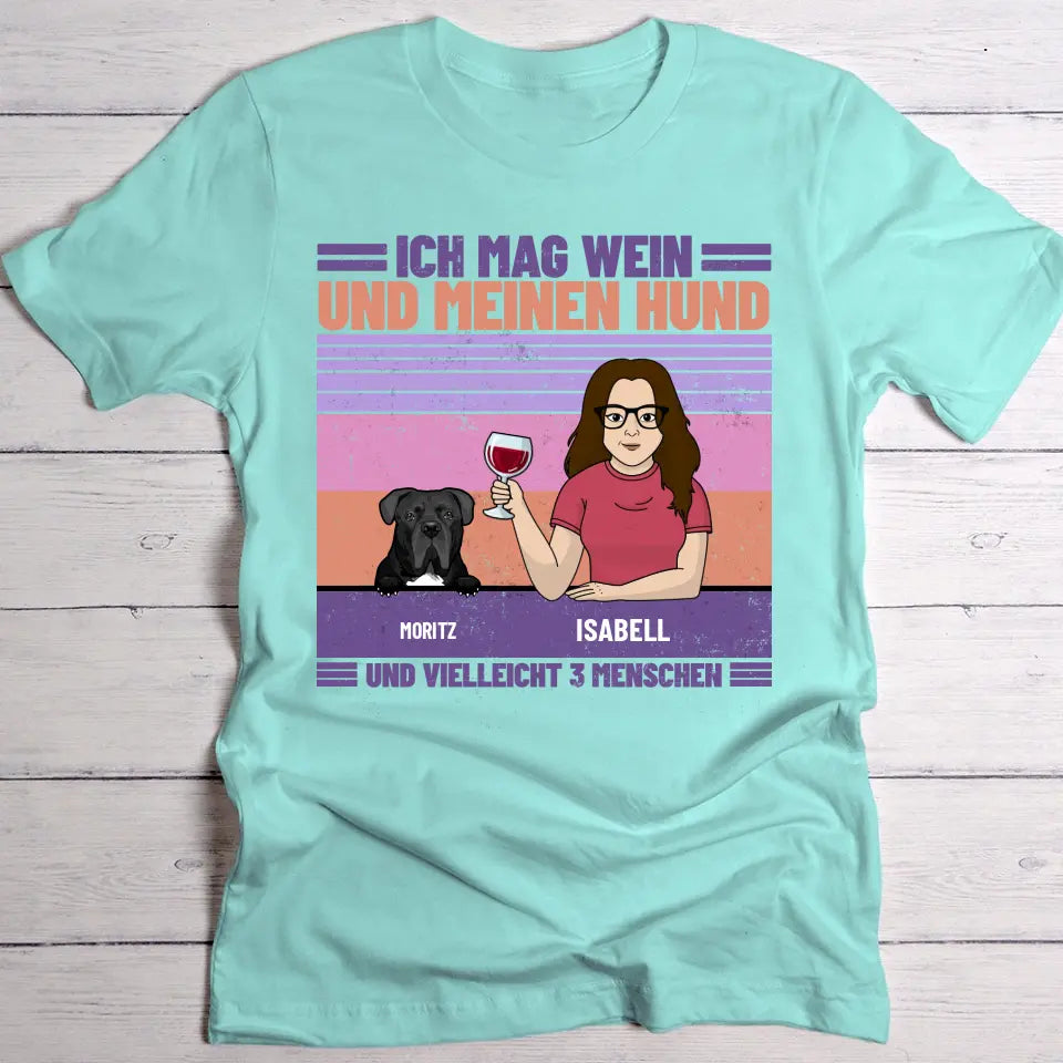 Ich mag Wein und meine Haustiere - Individuelles T-Shirt
