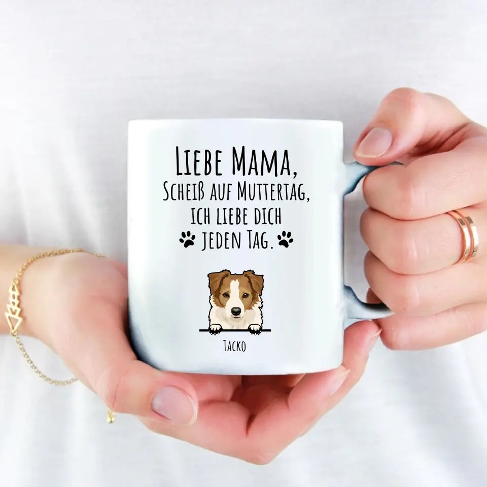Vergiss Muttertag - Individuelle Tasse