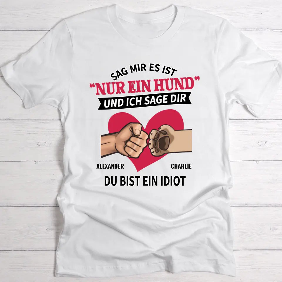 Nur ein Tier - Individuelles T-Shirt