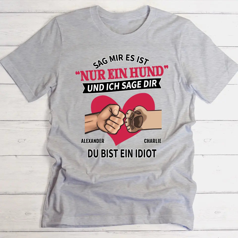 Nur ein Tier - Individuelles T-Shirt