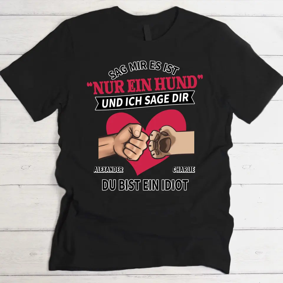 Nur ein Tier - Individuelles T-Shirt