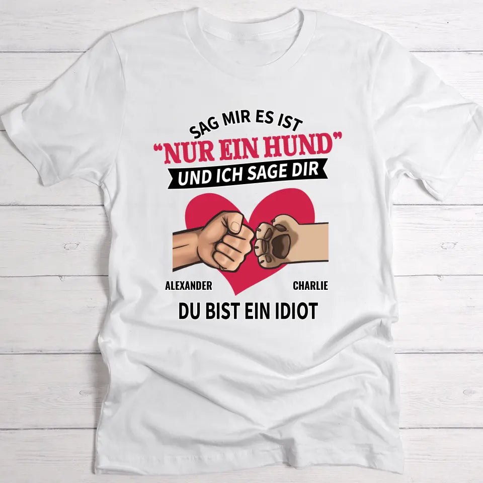 Nur ein Tier - Individuelles T-Shirt