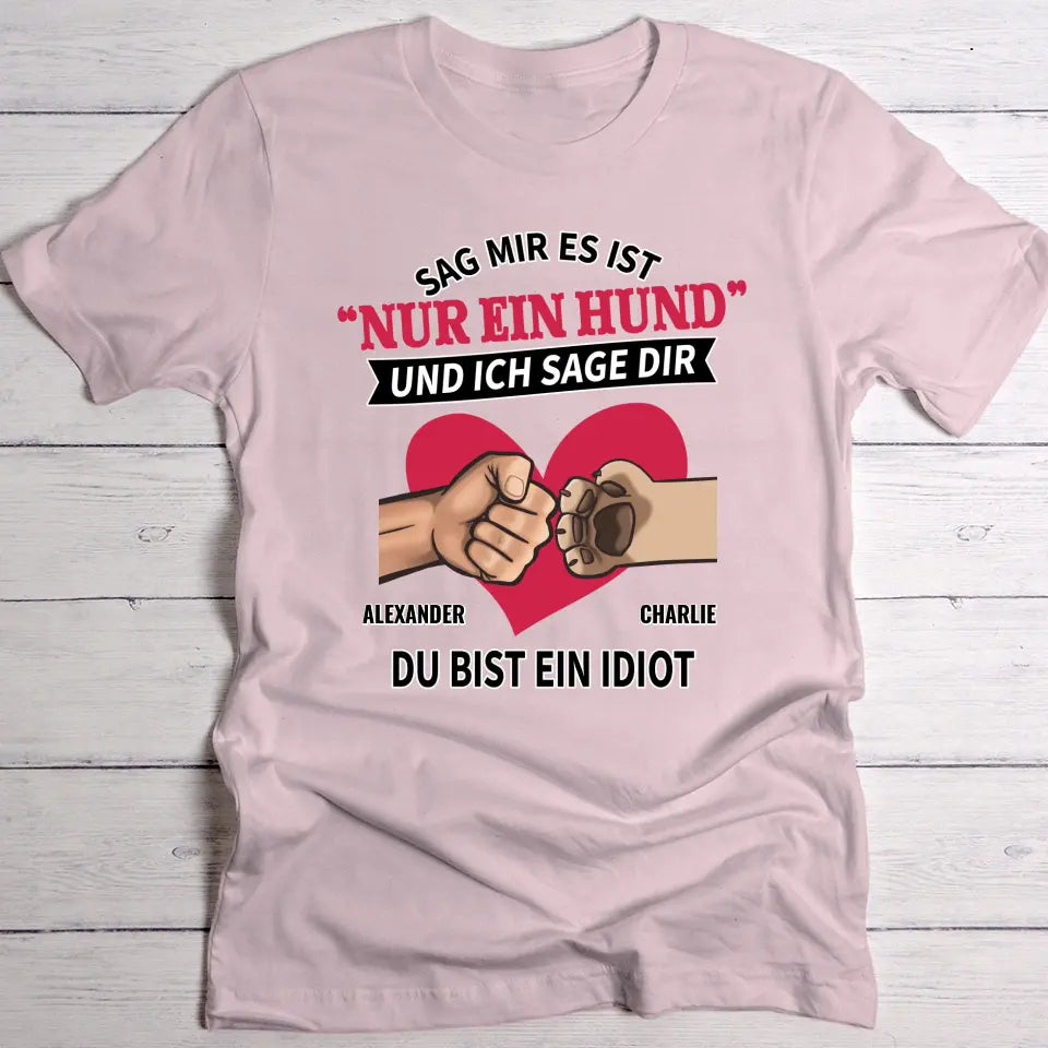 Nur ein Tier - Individuelles T-Shirt