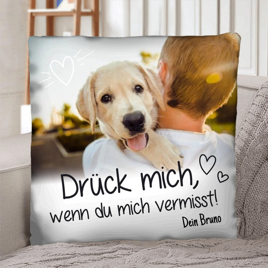 Drück mich, wenn du mich vermisst - Individuelles Kissen