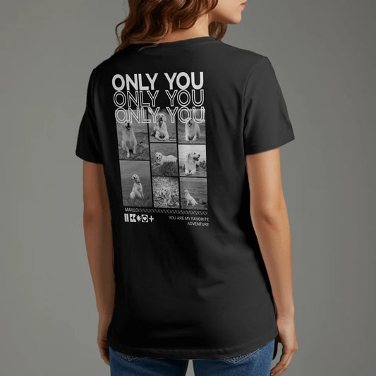Only You - Individuelles T-Shirt