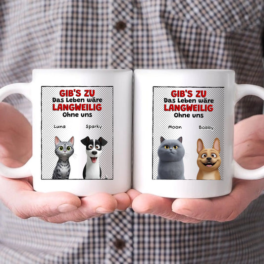 Langeweile ohne mich - Individuelle Tasse