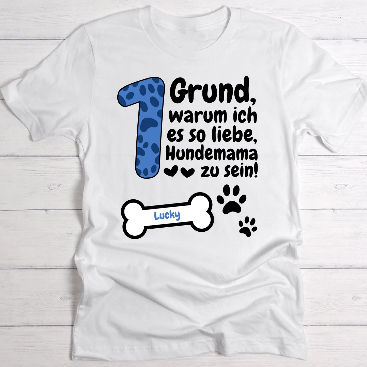 Gründe, warum ich Hundemama bin - Individuelles T-Shirt