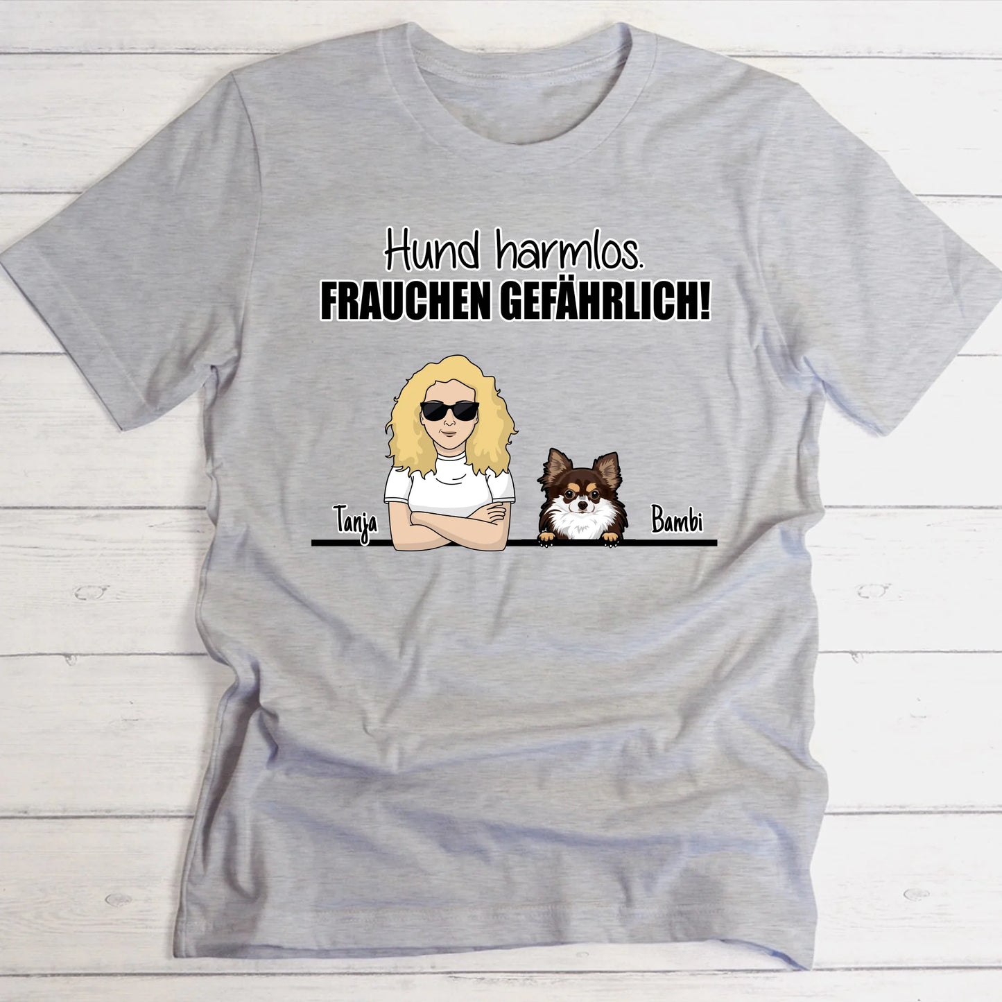 Hund harmlos. Frauchen gefährlich! - Individuelles T-Shirt