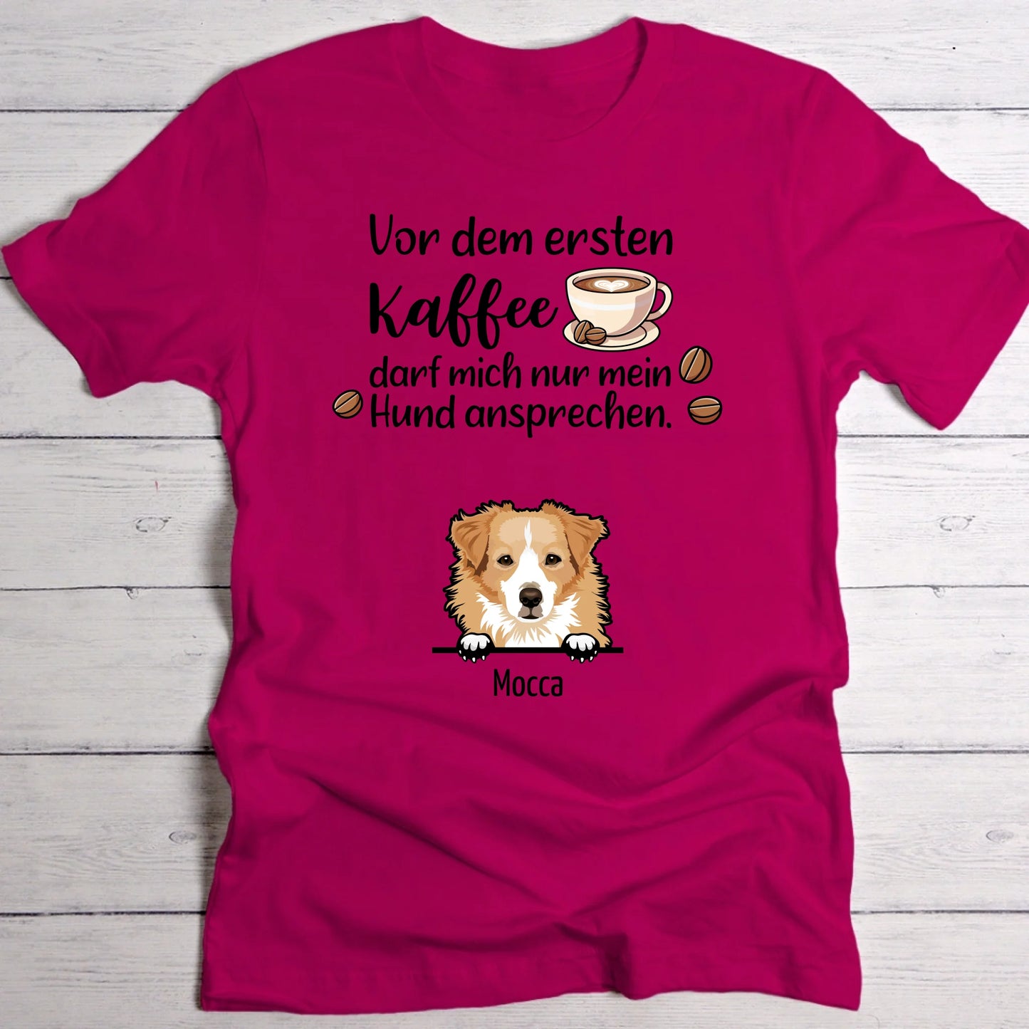 Erster Kaffee und Hunde - Individuelles T-Shirt