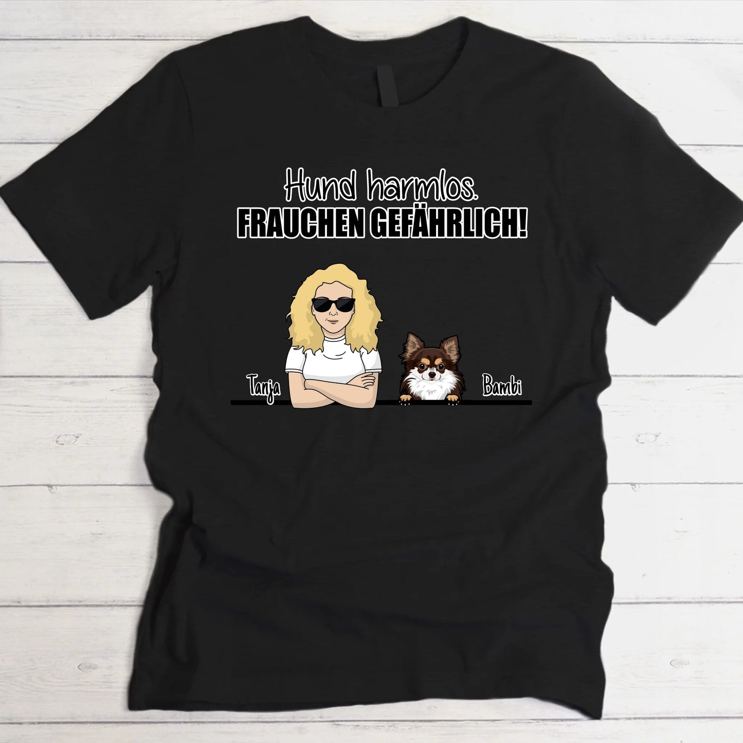 Hund harmlos. Frauchen gefährlich! - Individuelles T-Shirt
