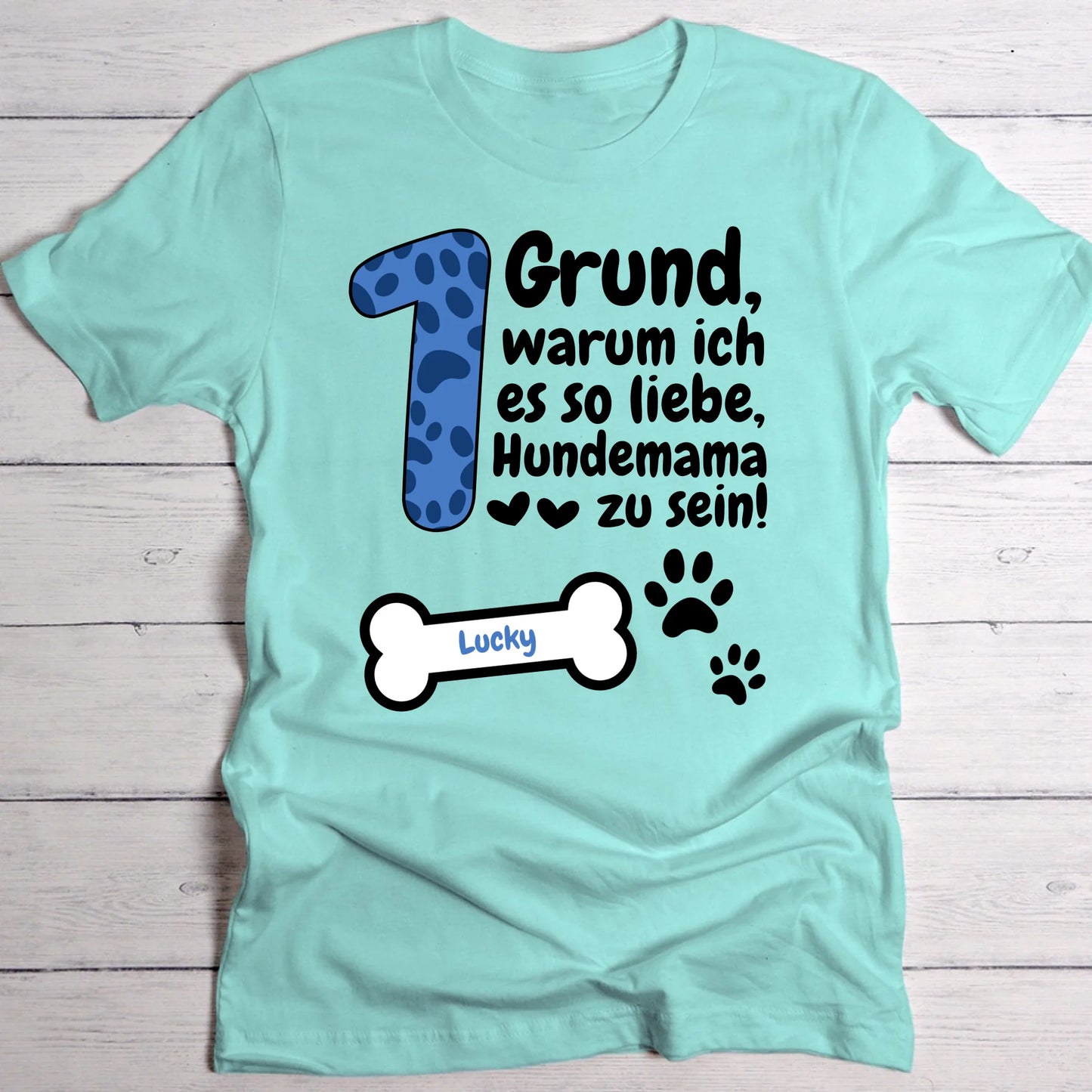 Gründe, warum ich Hundemama bin - Individuelles T-Shirt