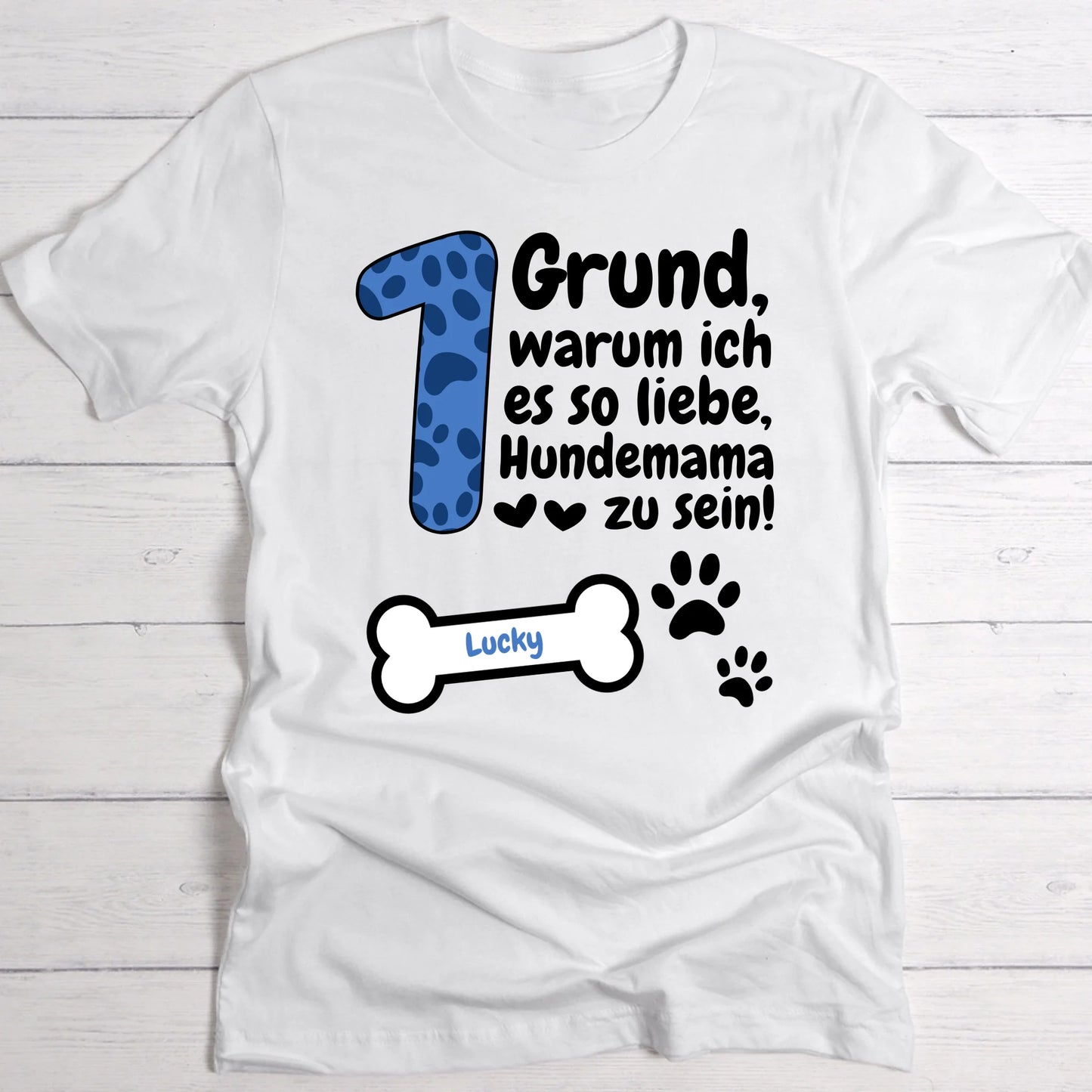 Gründe, warum ich Hundemama bin - Individuelles T-Shirt