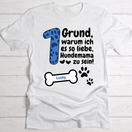 Gründe, warum ich Hundemama bin - Individuelles T-Shirt