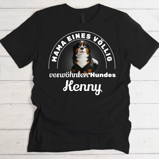 Völlig verwöhnt! - Individuelles T-Shirt