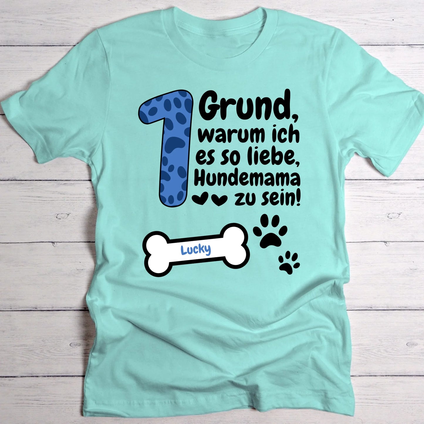 Gründe, warum ich Hundemama bin - Individuelles T-Shirt