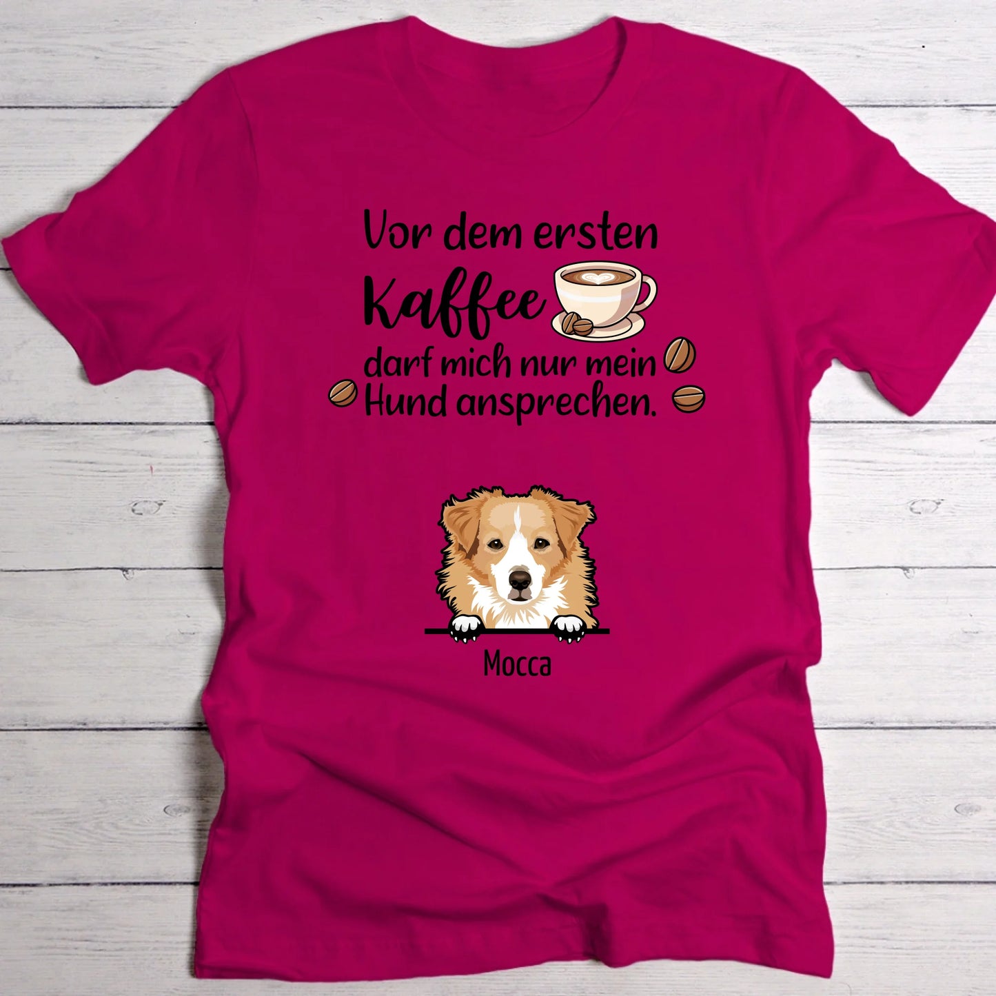 Erster Kaffee und Hunde - Individuelles T-Shirt