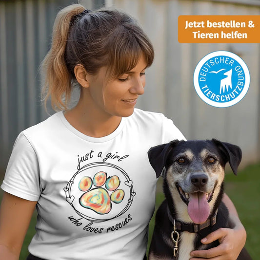 Just a girl (Tierschutz Edition) - Individuelles T-Shirt
